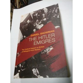 THE HITLER EMIGRES - Daniel Snowman